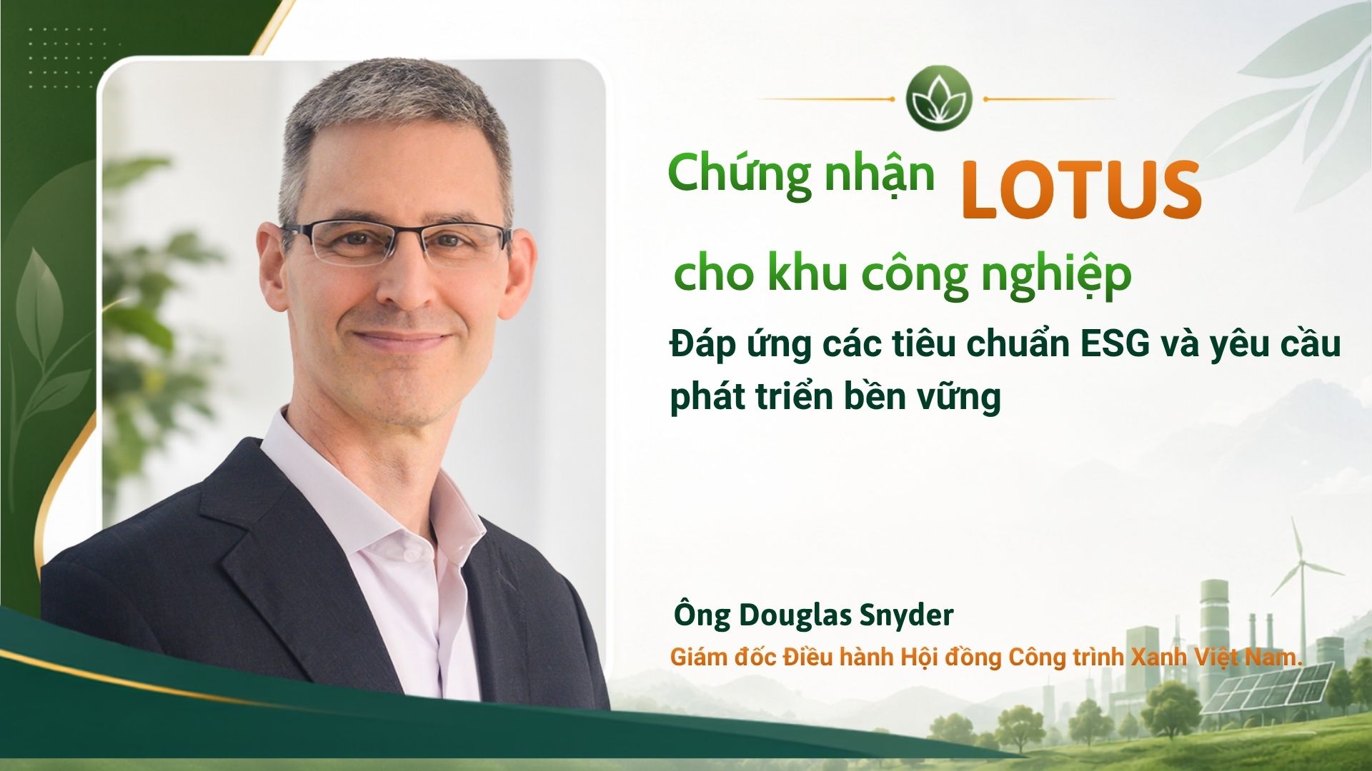 Chứng nhận LOTUS cho khu công nghiệp: Công cụ đáp ứng ESG và phát triển bền vững